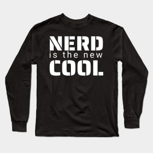 Nerd is the New Cool Long Sleeve T-Shirt